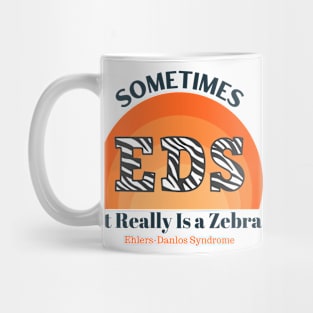 Sometimes It Really is a Zebra EDS Ehlers-Danlos Awareness Mug